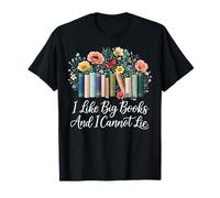 Me Gustan los Libros Grandes y no Puedo mentir Flores Divertidas Amante de los Libros Camiseta