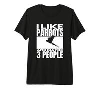 Me Gustan los Loros y Tal Vez 3 Personas Loro Divertido Camiseta Premium