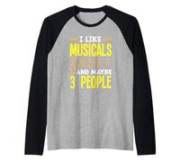 Me gustan los musicales y tal vez 3 Personas Amante musical Camiseta Manga Raglan