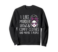 Me Gustan los programas de asesinatos y Ropa cómoda y Tal Vez 3 Personas Sudadera