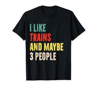 Me Gustan los Trenes y Tal Vez 3 Personas Divertido Entusiasta del Tren Intr Camiseta