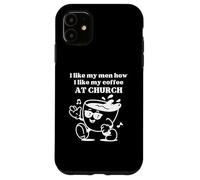Me gustan mis hombres Cómo me gusta mi café en la iglesia - Christian Joy Carcasa para iPhone 11