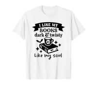 Me gustan mis libros oscuros y retorcidos como mi alma - Gothic Reader Camiseta