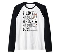 Me Gustan mis Libros picantes y mi café Icy! Camiseta Manga Raglan