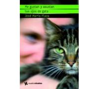 Me Gustan Y Asustan Tus Ojos De Gata