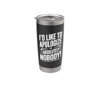 Me gustaría disculparme con absolutamente nadie Cita Vaso térmico de acero inoxidable de doble pared