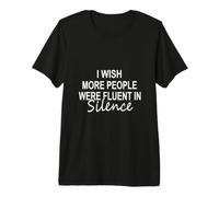 Me gustaría Que más Personas fueran fluidas en Silencio Divertido Dicho Camiseta Premium