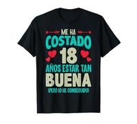 Me Ha Costado 18 Años Regalo 18 Cumpleaños 2002 Para Ella Camiseta