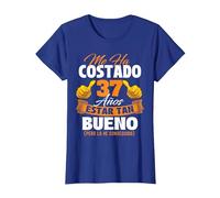 Me ha costado 37 años Estar Tan Bueno - Cumpleaños Camiseta, Mujer, Azul Real, XL