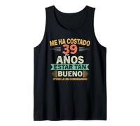 Me Ha Costado 39 Años Estar Tan Bueno 39 Cumpleaños Camiseta sin Mangas