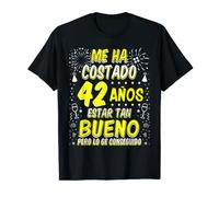Me ha costado 42 años clasico estar tan leyenda 42 años Camiseta