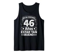 Me Ha Costado 46 Años Estar Tan Bueno 46 Cumpleaños Camiseta sin Mangas