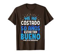 Me Ha Costado 50 Años Estar Tan Bueno Regalo 50 Cumpleaños Camiseta, Hombre, Marrón, M