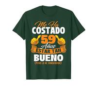 Me ha costado 59 años Estar Tan Bueno - Cumpleaños Camiseta, Hombre, Verde Bosque, XXL