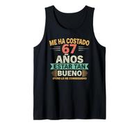 Me Ha Costado 67 Años Estar Tan Bueno 67 Cumpleaños Camiseta sin Mangas
