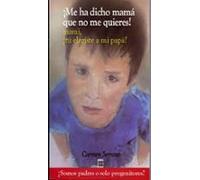 ¡me Ha Dicho Mama Que No Me Quieres!
