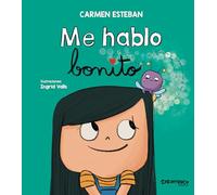 Me hablo bonito. Cuento para cuidar el autoestima, para niños y niñas de más de 6 años. Libro de tapa dura (Tesoros)