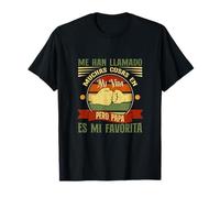 Me Han LLamado Muchas Cosas En Vida Pero Papa Es Mi Favorita Camiseta