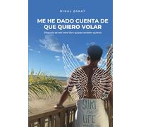 ME HE DADO CUENTA DE QUE QUIERO VOLAR: Después de leer este libro quizás tu también quieras