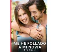 Me he follado a mi novia: Relatos Eróticos de Sexo para Adultos: 30