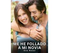 Me he follado a mi novia: Relatos Eróticos de Sexo para Adultos: 30