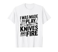 Me hicieron Jugar con Cuchillos y Fuego Camiseta