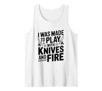 Me hicieron Jugar con Cuchillos y Fuego Camiseta sin Mangas