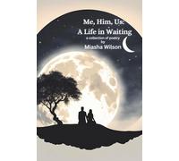 Me, Him, Us: A Life in Waiting
