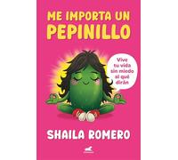 Me importa un pepinillo: Vive tu vida sin miedo al qué dirán (Vergara)