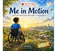 Me In Motion: Look Out, World! I Have Spina Bifida - And It's Okay! (“And It’s Okay” Series - Children’s Social & Emotional Learning (Disability Awareness))