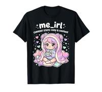 me_IRL. Me In Real Life. Current State Cozy and Content. Fun Camiseta