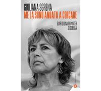 Me la sono andata a cercare. Diari di una reporter di guerra (I Robinson. Letture)