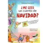 ¿ME LEES un cuento de NAVIDAD?: 25 narraciones repletas de curiosidades, recetas y manualidades (Arcoíris)