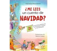¿ME LEES un cuento de NAVIDAD?: 25 narraciones repletas de curiosidades, recetas y manualidades (Arcoíris)