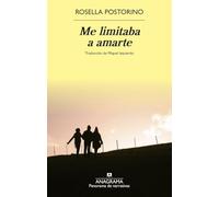 Me limitaba a amarte (Panorama de narrativas)