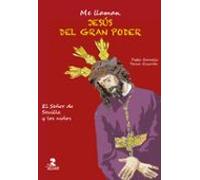 Me llaman Jesús del Gran Poder: El Señor de Sevilla y los niños: 21 (Biblioteca infantil y juvenil)
