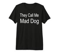 Me Llaman Perro Loco Camiseta Premium