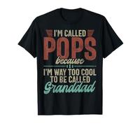 Me llaman Pops porque soy demasiado genial para ser llamado abuelo Camiseta