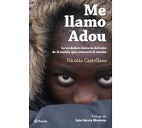 Me llamo Adou: La verdadera historia del niño de la maleta que conmovió al mundo (No Ficción)