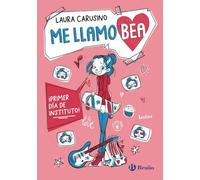 Me llamo Bea, 1. ¡Primer día de instituto! (Castellano - A PARTIR DE 10 AÑOS - PERSONAJES Y SERIES - Me llamo Bea)