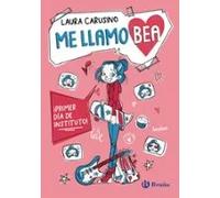 Me Llamo Bea 1. ¡primer Día De Instituto!