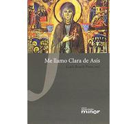 Me llamo Clara de Asís: 4 (Hermano Francisco MINOR)