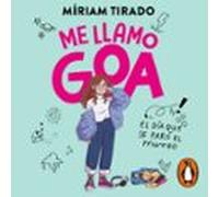 Me Llamo Goa 1 - Me Llamo Goa (audiolibro)