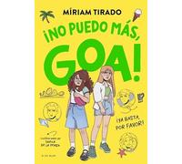 Me llamo Goa 11 - No puedo más, Goa: ¡Ya basta, por favor! (Libros para adolescentes)
