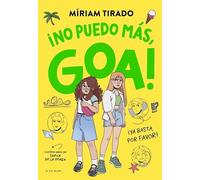 Me llamo Goa 11 - No puedo más, Goa: ¡Ya basta, por favor! (Libros para adolescentes)