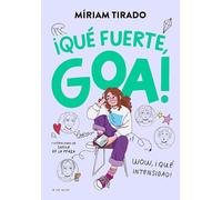 Me llamo Goa 2 - ¡Qué fuerte, Goa! (Libros para adolescentes)
