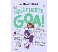 Me llamo Goa 2 - ¡Qué fuerte, Goa! (Libros para adolescentes)