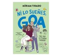 Me llamo Goa 5 - ¡Ni lo sueñes, Goa!: ¡No me lo puedo creer! (Libros para adolescentes)