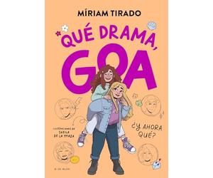 Me llamo Goa 6 - Qué drama, Goa: ¿Y ahora qué? (Libros para adolescentes)