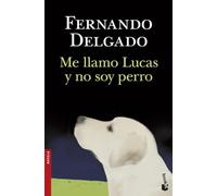 Me llamo Lucas y no soy perro (Novela)